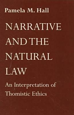 Narrative and the Natural Law: An Interpretation of Thomistic Ethics