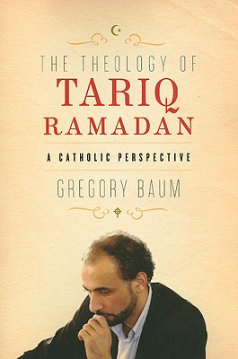 Theology of Tariq Ramadan: A Catholic Perspective