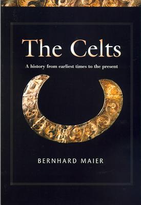 Celts: A History from Earliest Times to the Present