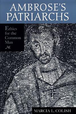 Ambrose's Patriarchs: Ethics for the Common Man