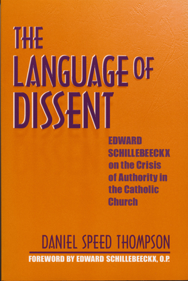 Language of Dissent: Edward Schillebeeckx on the Crisis of Authority in the Catholic Church