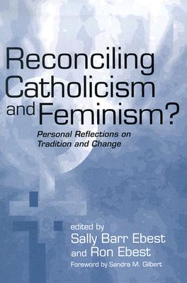 Reconciling Catholicism and Feminism: Personal Reflections on Tradition and Change