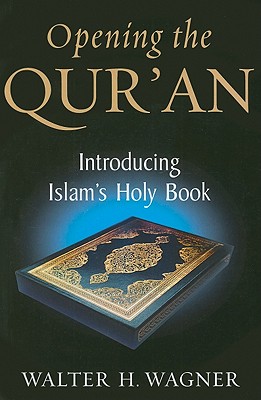 Opening the Qur'an: Introducing Islam's Holy Book