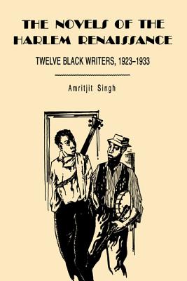 The Novels of the Harlem Renaissance: Twelve Black Writers, 19231933