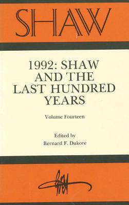 Shaw: Volume Fourteen: 1992: Shaw And The Last Hundred Years