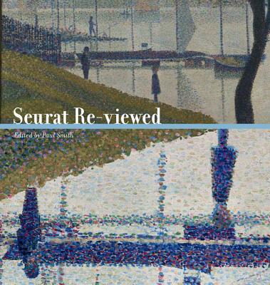 Seurat Re-viewed (Refiguring Modernism)