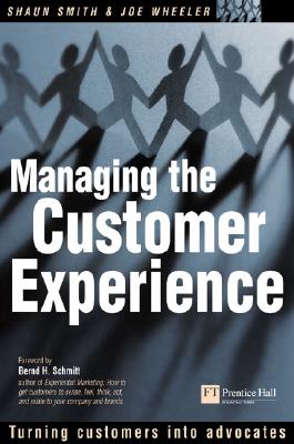 Image for Managing the Customer Experience: Turning Customers into Advocates Managing the Customer Experience: Turning Customers into Advocates