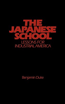 The Japanese School: Lessons for Industrial America