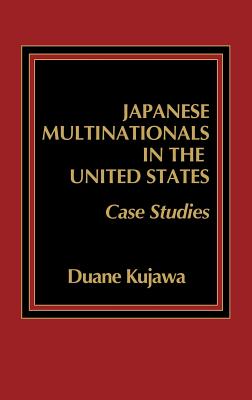 Japanese Multinationals in the United States: Case Studies