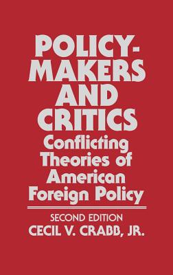 Policy-Makers and Critics: Conflicting Theories of American Foreign Policy