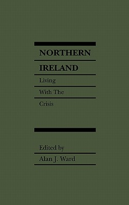 Northern Ireland: Living with the Crisis