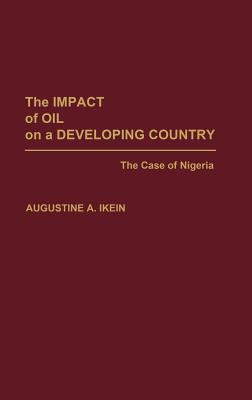 The Impact of Oil on a Developing Country: The Case of Nigeria