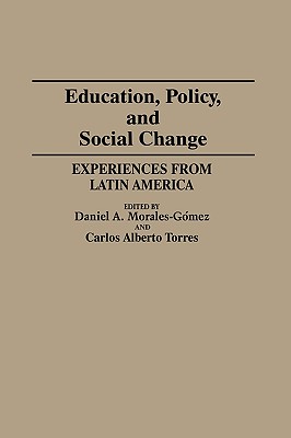 Education, Policy, and Social Change: Experiences from Latin America