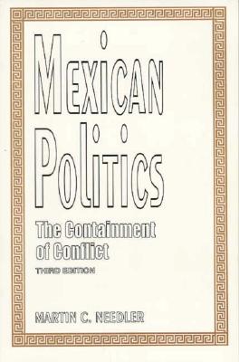 Mexican Politics: The Containment of Conflict