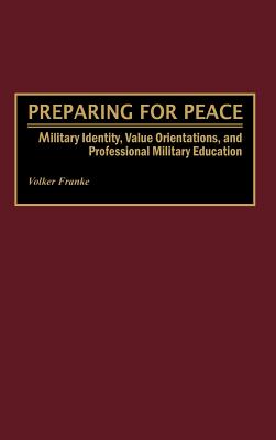 Preparing for Peace: Military Identity, Value Orientations, and Professional Military Education