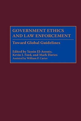 Government Ethics and Law Enforcement: Toward Global Guidelines