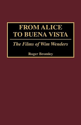 From Alice to Buena Vista: The Films of Wim Wenders
