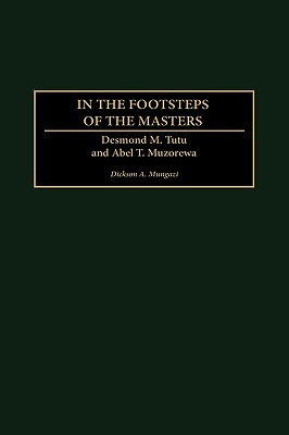 In the Footsteps of the Masters: Desmond M. Tutu and Abel T. Muzorewa