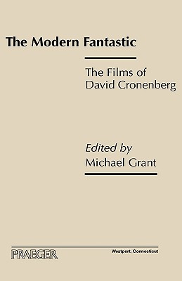 The Modern Fantastic: The Films of David Cronenberg