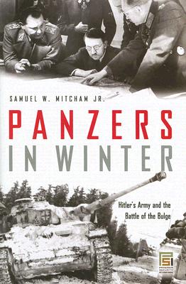 Panzers in Winter: Hitler's Army and the Battle of the Bulge .