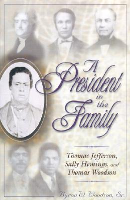 Image for A President in the Family: Thomas Jefferson, Sally Hemings, and Thomas Woodson