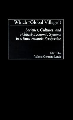 Which Global Village: Societies, Cultures, and Political-Economic Systems in a Euro-Atlantic Perspective