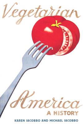 Vegetarian America: A History