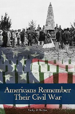 Americans Remember Their Civil War (Reflections on the Civil War Era) Image for Americans Remember Their Civil War (Reflections on the Civil War Era)