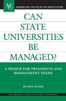 Can State Universities Be Managed: A Primer for Presidents and Management Teams