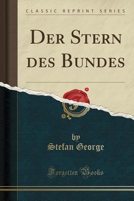 Der Stern des Bundes (Classic Reprint) [Paperback] George, Stefan