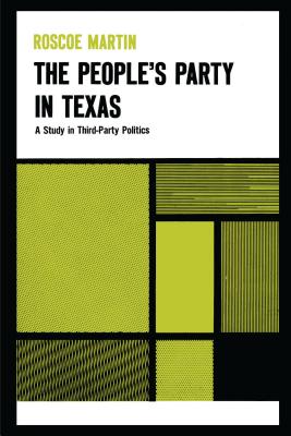 The PeopleS Party in Texas A Study in Third Party Politics