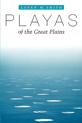 Playas of the Great Plains (Peter T. Flawn Series in Natural Resource Management and Conservation)