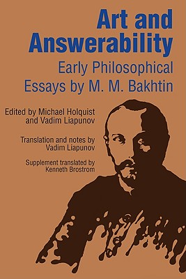 Image for Art and Answerability: Early Philosophical Essays (University of Texas Press Slavic Series)