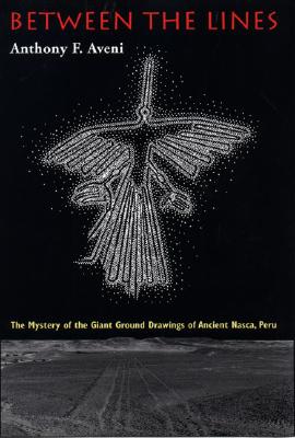 Between the Lines: The Mystery of the Giant Ground Drawings of Ancient Nasca, Peru