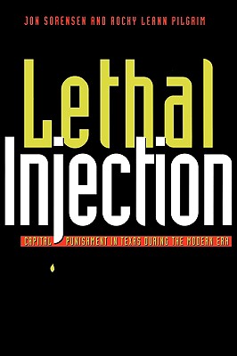 Image for Lethal Injection: Capital Punishment in Texas during the Modern Era Lethal Injection: Capital Punishment in Texas during the Modern Era