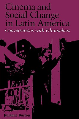 Cinema and Social Change in Latin America: Conversations with Filmmakers (LLILAS Special Publications)