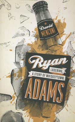 Image for Ryan Adams: Losering, a Story of Whiskeytown (American Music Series)