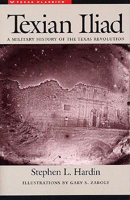 Image for Texian Iliad A Military History of the Texas Revolution 1835-1836
