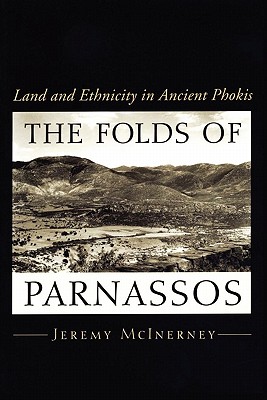 The Folds of Parnassos: Land and Ethnicity in Ancient Phokis