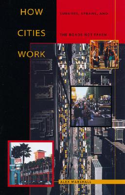 Image for How Cities Work : Suburbs, Sprawl, and the Roads Not Taken