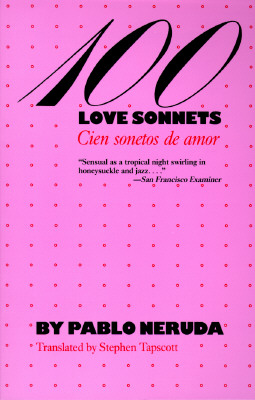 100 Love Sonnets Cien Sonetos De Amor (English and Spanish Edition)