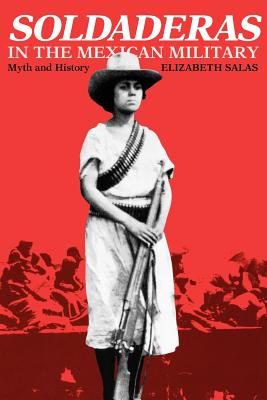 Soldaderas in the Mexican Military: Myth and History