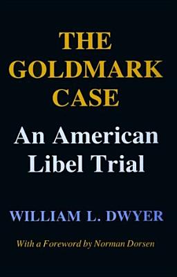 Image for The Goldmark Case: An American Libel Trial