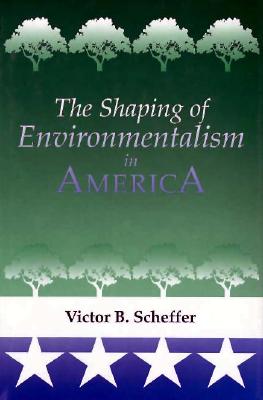 The Shaping of Environmentalism in America
