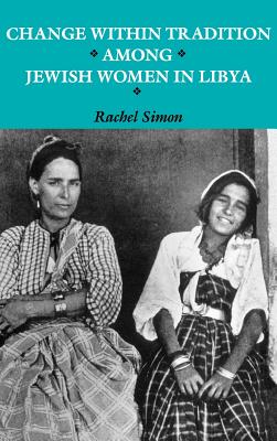 Change Within Tradition Among Jewish Women in Libya (Samuel and Althea Stroum)