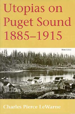 Utopias on Puget Sound, 1885-1915