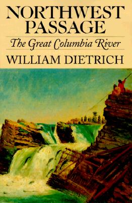 Northwest Passage, Dietrich, William Northwest Passage, Dietrich, William