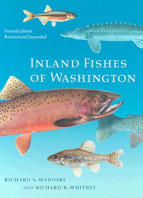 Inland Fishes of Washington: Second Edition, Revised and Expanded