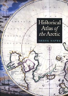 Historical Atlas Of The Arctic