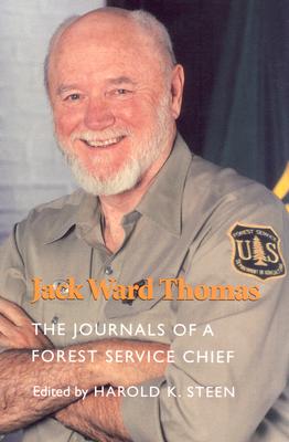 Jack Ward Thomas: The Journals of a Forest Service Chief